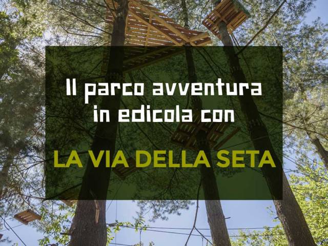 Il nostro parco è in edicola con Le vie della seta!